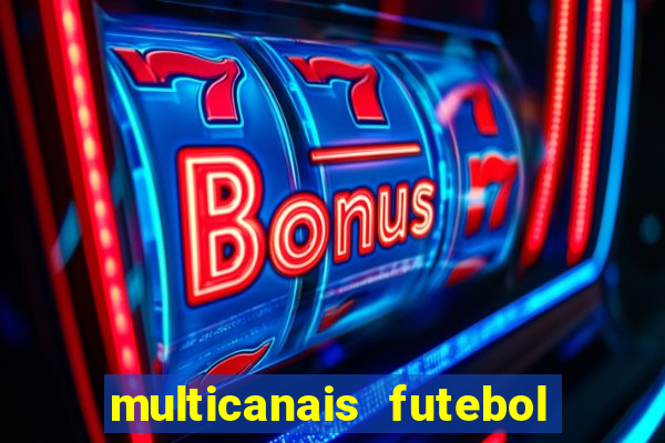 multicanais futebol real madrid